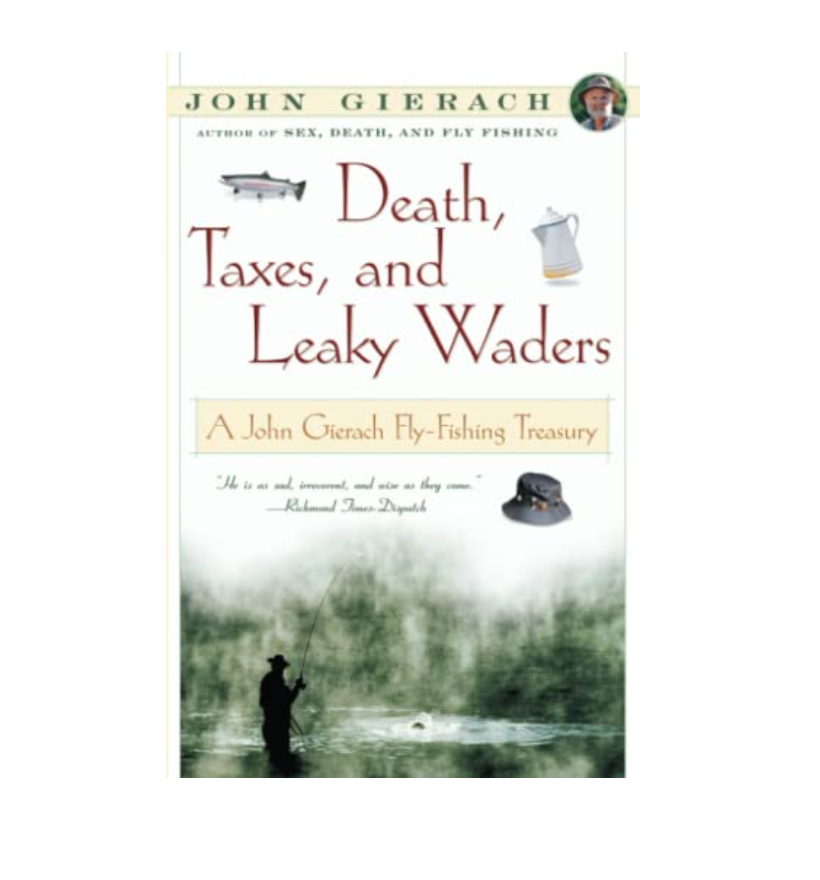 Muerte, impuestos y botas zancudas con goteras: John Gierach