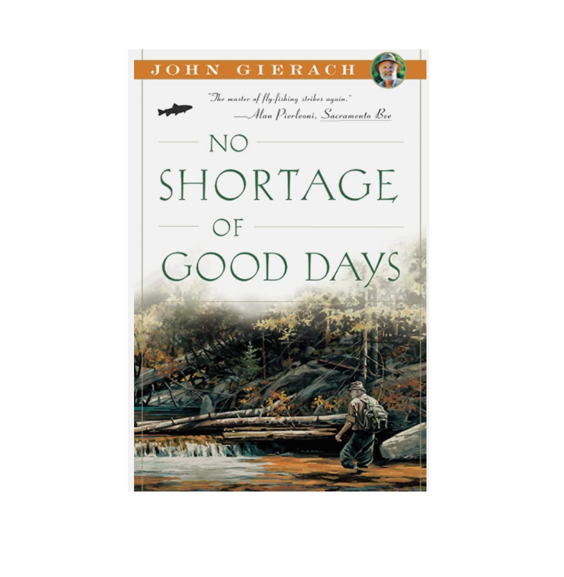 No Shortage of Good Days: John Gierach